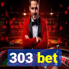 303 bet